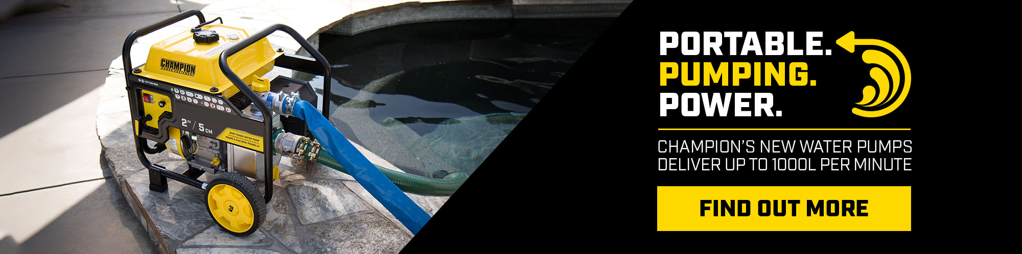 Portable. Pumping. Power. Champions New Water pumps